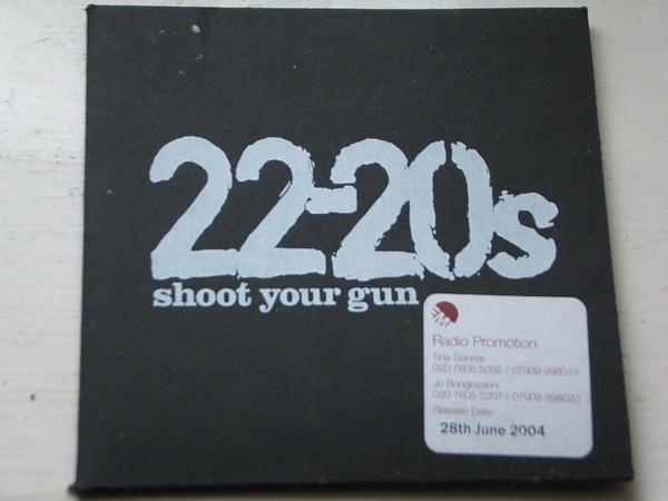 22-20s - Shoot Your Gun