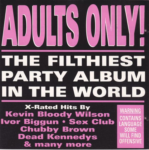  - Adults Only! - The Filthiest Party Album In The World