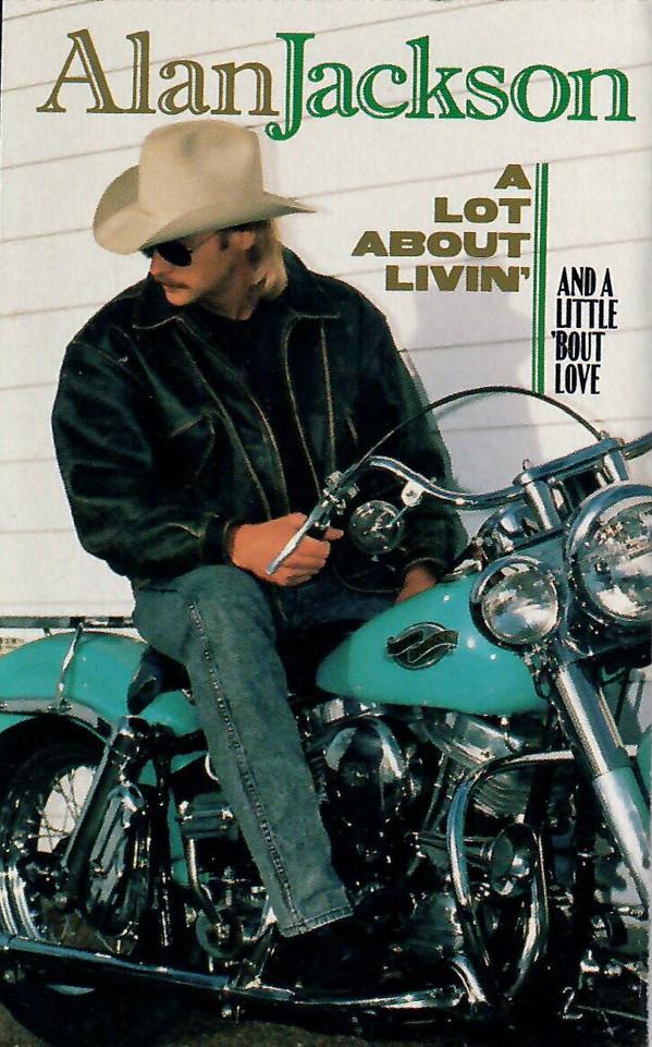 Alan Jackson (2) - A Lot About Livin' (And A Little 'Bout Love)