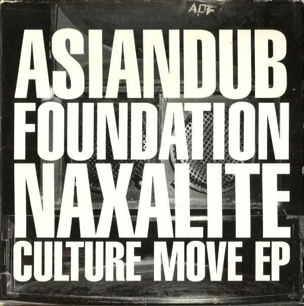 Asian Dub Foundation - Naxalite / Culture Move EP