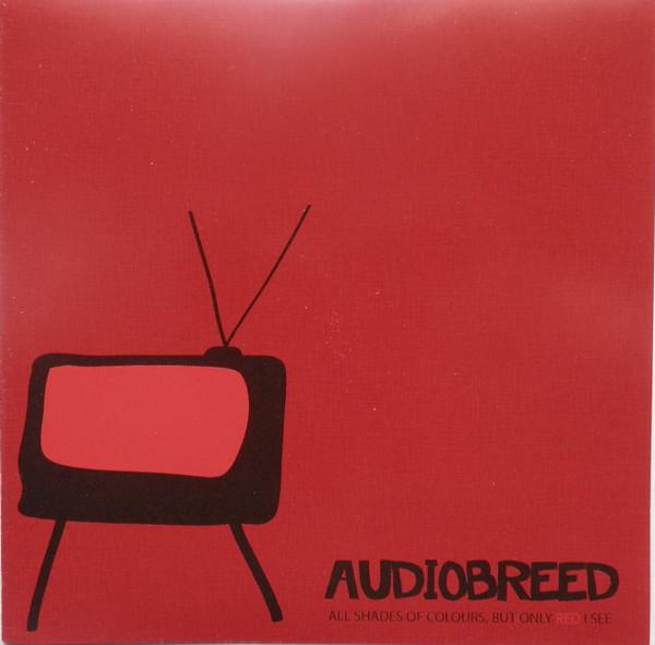 Audiobreed - All Shades Of Colours, But Only Red I See