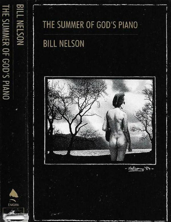 Bill Nelson - The Summer Of God's Piano