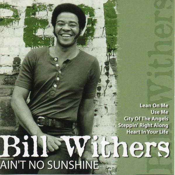 Bill Withers - Ain't No Sunshine