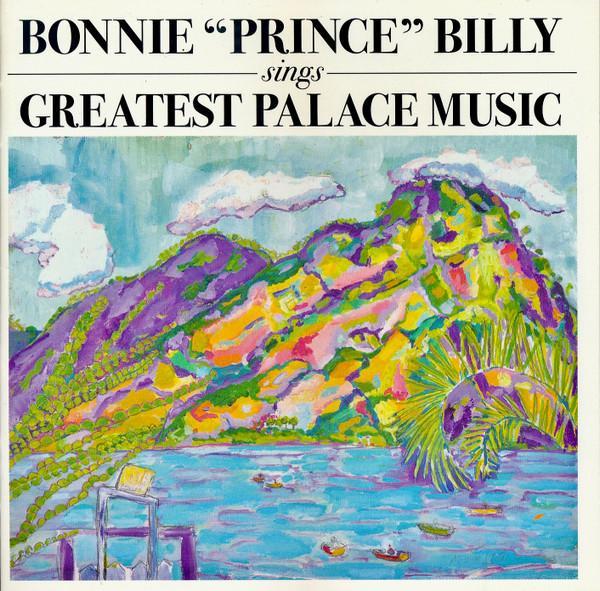 Bonnie "Prince" Billy - Sings Greatest Palace Music