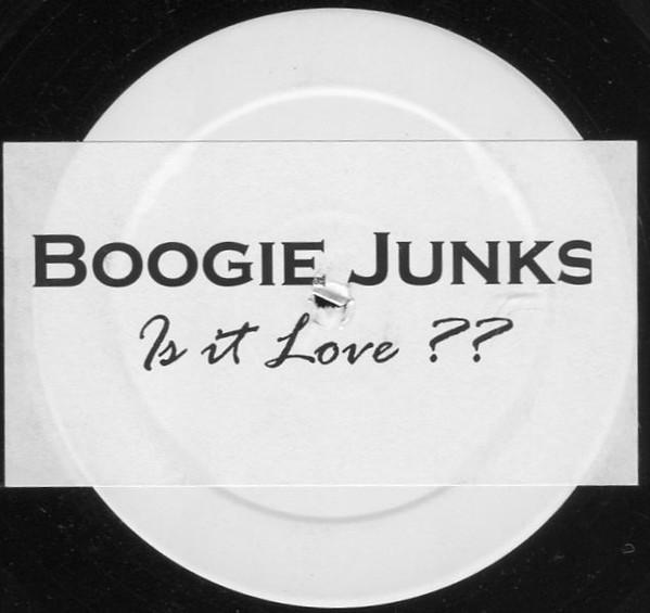 Boogie Junks - Is It Love??