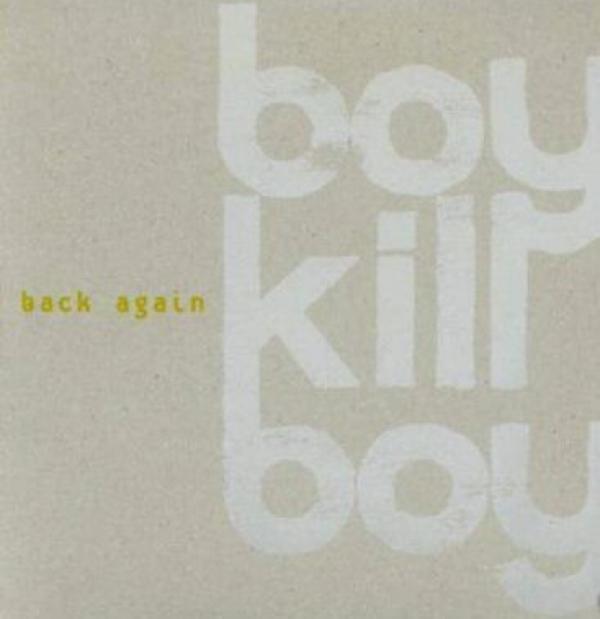 Boy Kill Boy - Back Again