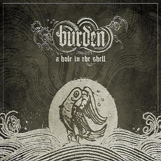 Burden  - A Hole In The Shell