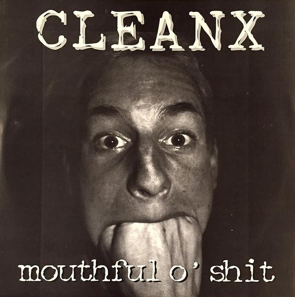 Cleanx - Mouthful O' Shit