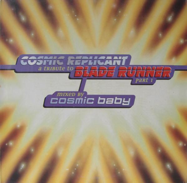 Cosmic Baby - A Tribute To Blade Runner Part 1
