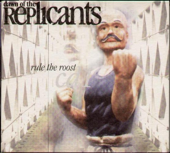 Dawn Of The Replicants - Rule The Roost