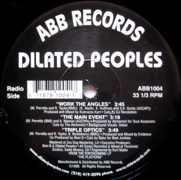 Dilated Peoples - Work The Angles / The Main Event / Triple Optics