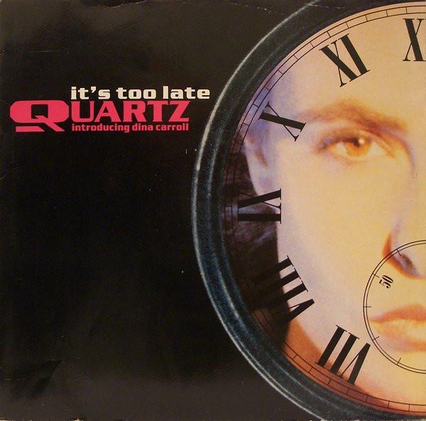 Dina Carroll, Quartz  - It's Too Late