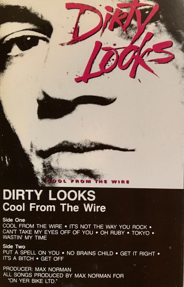 Dirty Looks  - Cool From The Wire