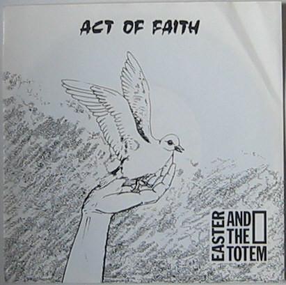 Easter And The Totem - Act Of Faith
