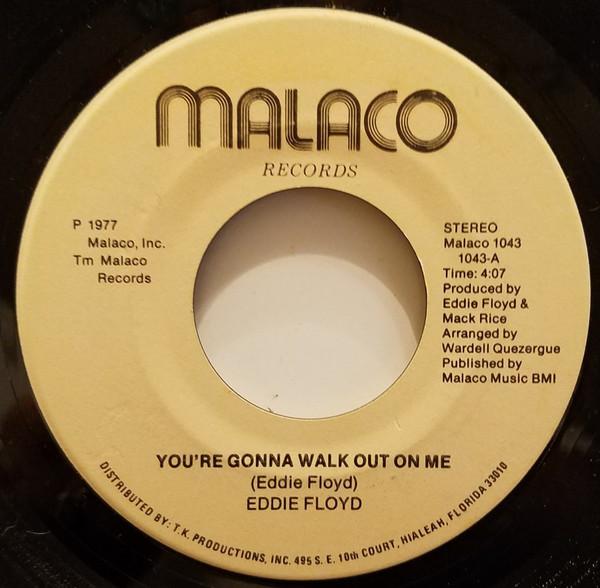 Eddie Floyd - You're Gonna Walk Out On Me