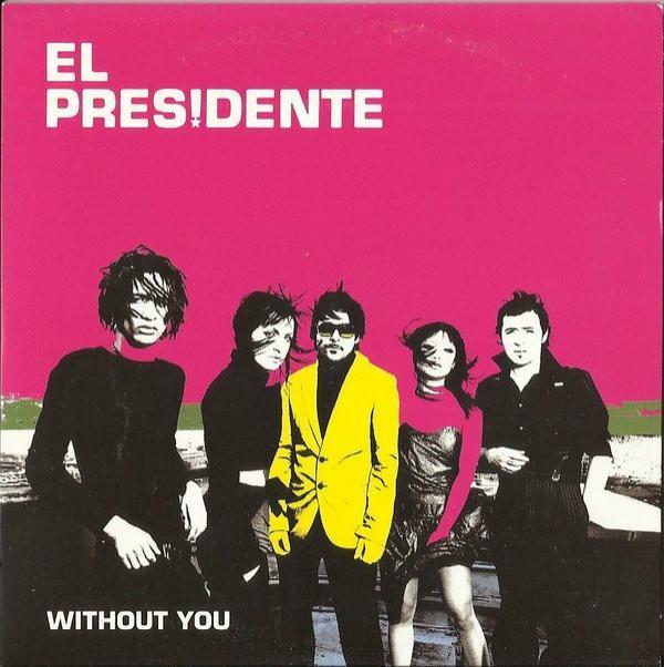 El Presidente  - Without You