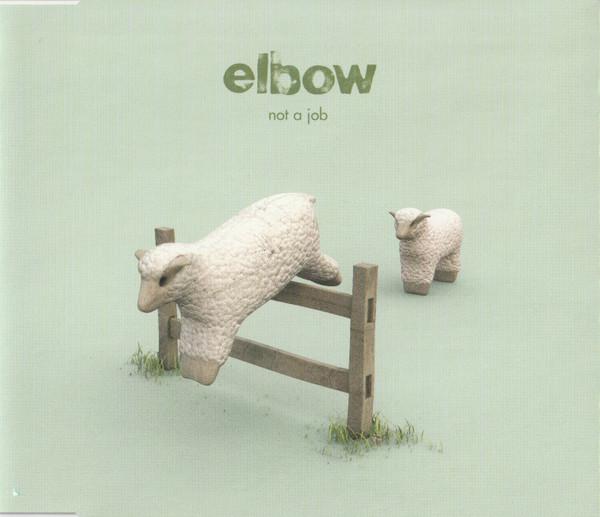 Elbow - Not A Job