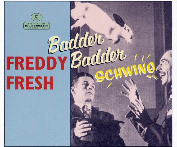 Fatboy Slim, Freddy Fresh - Badder Badder Schwing