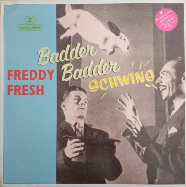Freddy Fresh, Fatboy Slim - Badder Badder Schwing