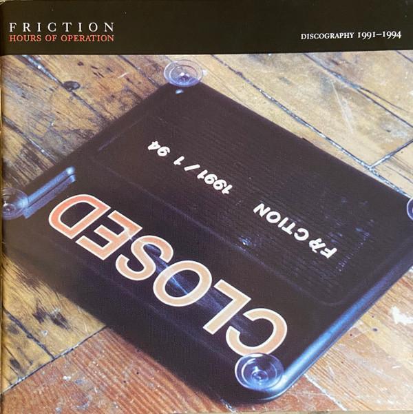 Friction  - Hours Of Operation:  Discography 1991-1994