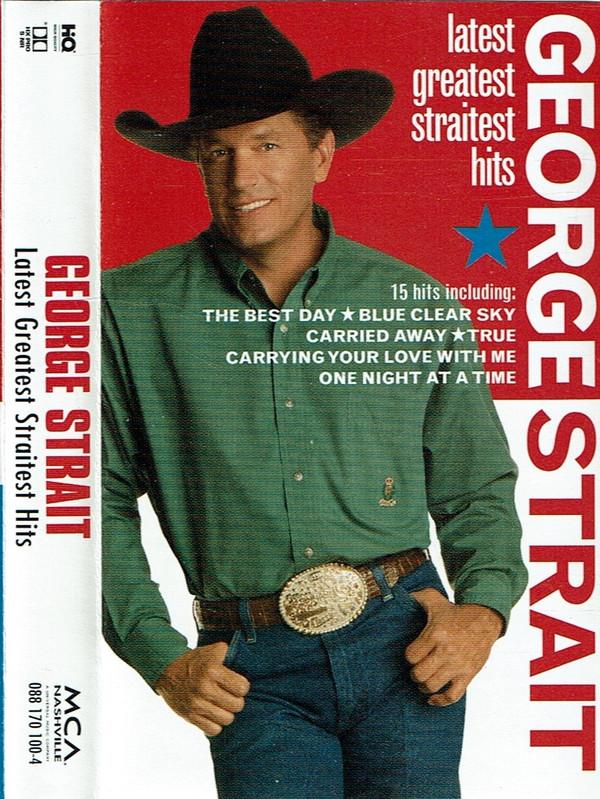 George Strait - Latest Greatest Straitest Hits
