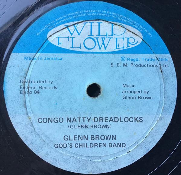 Glen Brown, God's Children Band - Congo Natty Dreadlocks