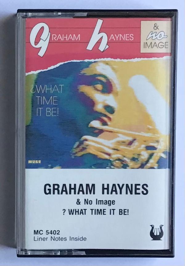 Graham Haynes, No Image - ?What Time It Be!