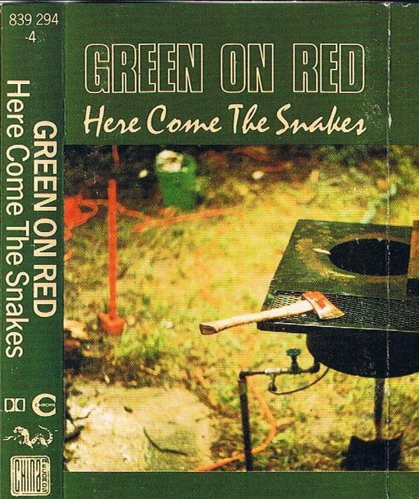 Green On Red - Here Come The Snakes