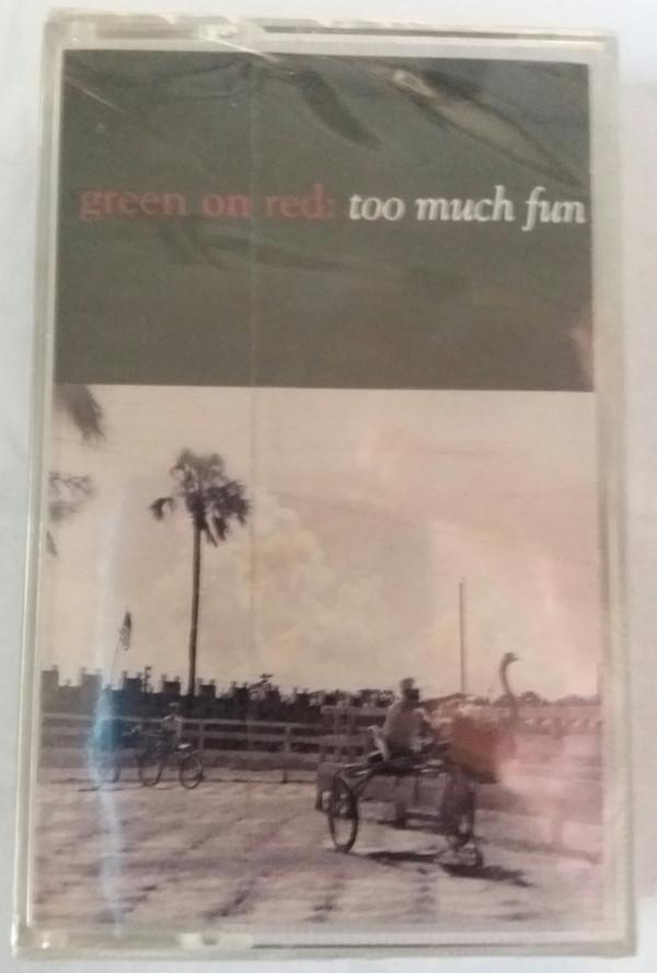 Green On Red - Too Much Fun