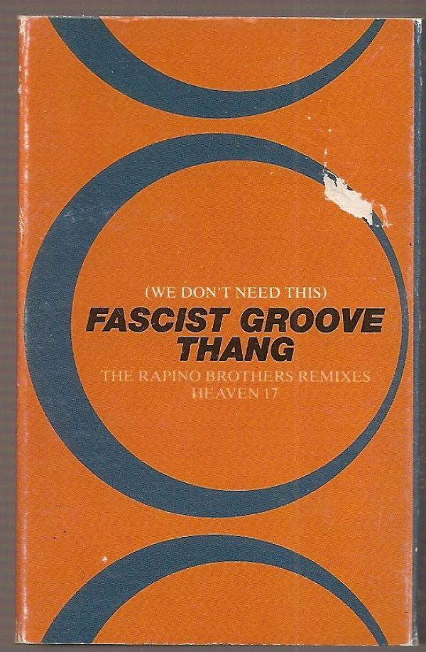 Heaven 17 - (We Don't Need This) Fascist Groove Thang (The Rapino Brothers Remixes)