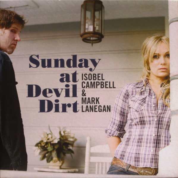 Isobel Campbell, Mark Lanegan - Sunday At Devil Dirt