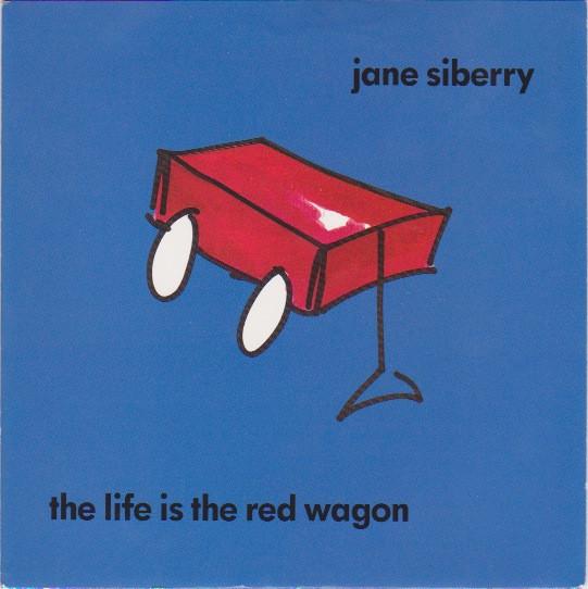 Jane Siberry - The Life Is The Red Wagon