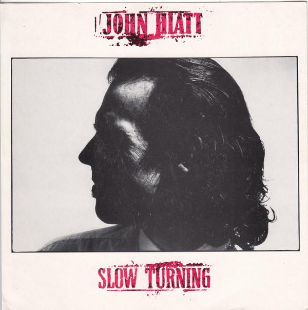 John Hiatt - Slow Turning