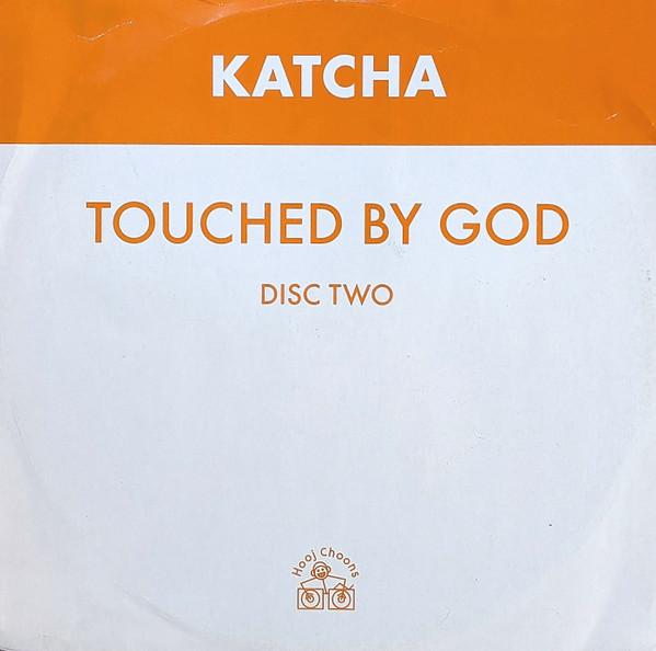 Katcha - Touched By God