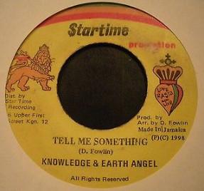 Knowledge , Earth Angel  - Tell Me Something
