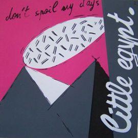 Little Egypt - Don't Spoil My Days