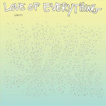 Love Of Everything - Ghosts