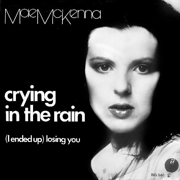 Mae McKenna - Crying In The Rain / (I Ended Up) Losing You