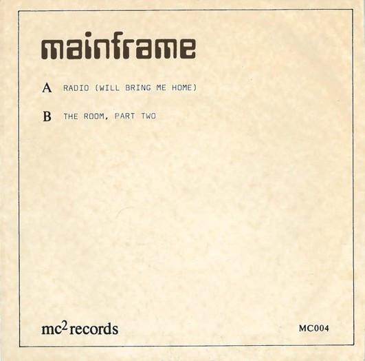 Mainframe (6) - Radio (Will Bring Me Home)