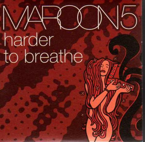 Maroon 5 - Harder To Breathe