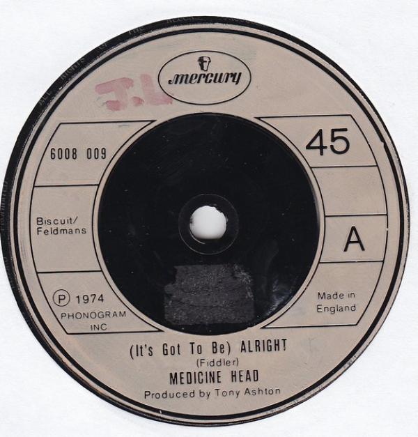 Medicine Head  - (It's Got To Be) Alright
