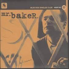 Mr. Baker  - Blue Dog Singles Club Issue No.11