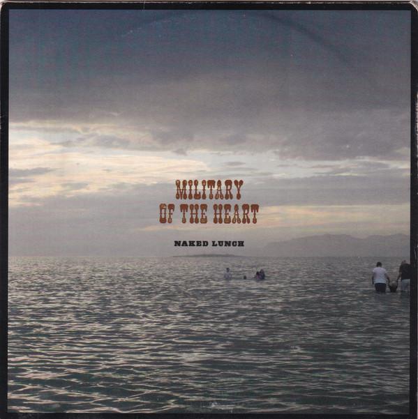 Naked Lunch  - Military Of The Heart