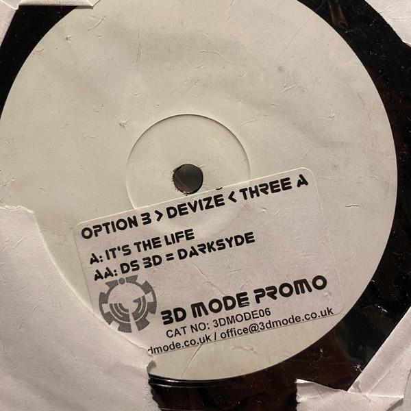 Option 3, Devize & 3A - It's The Life / DS 3D