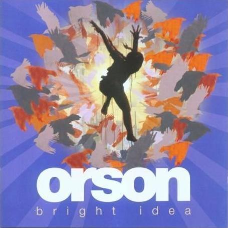Orson  - Bright Idea