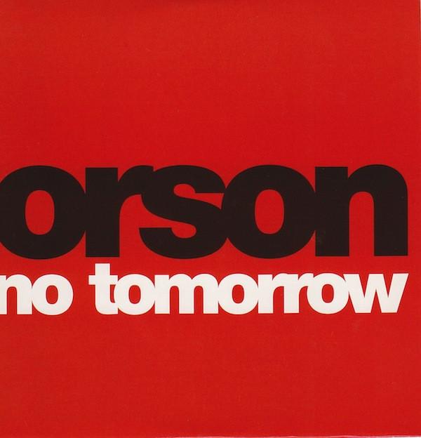 Orson  - No Tomorrow