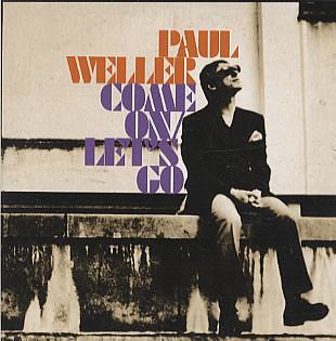 Paul Weller - Come On/Let's Go
