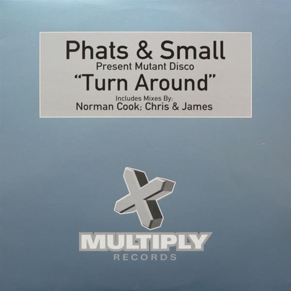 Phats & Small, Mutant Disco - Turn Around