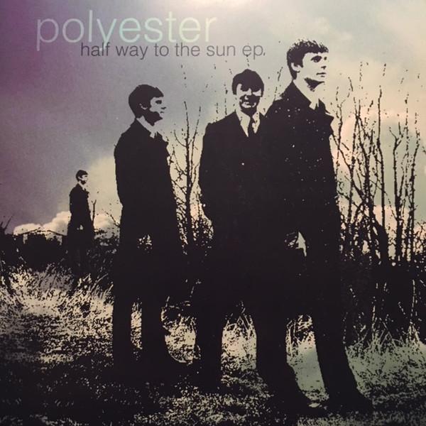 Polyester  - Half Way To The Sun EP