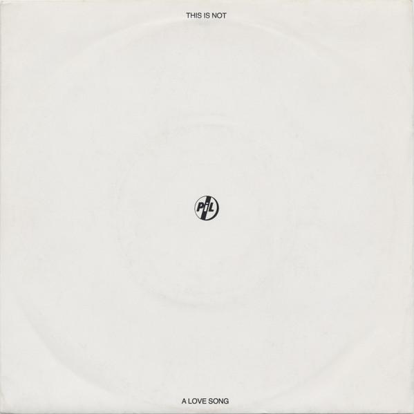 Public Image Limited - This Is Not A Love Song